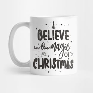 Believe in the magic of Christmas Mug